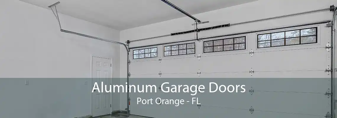 Aluminum Garage Doors Port Orange - FL