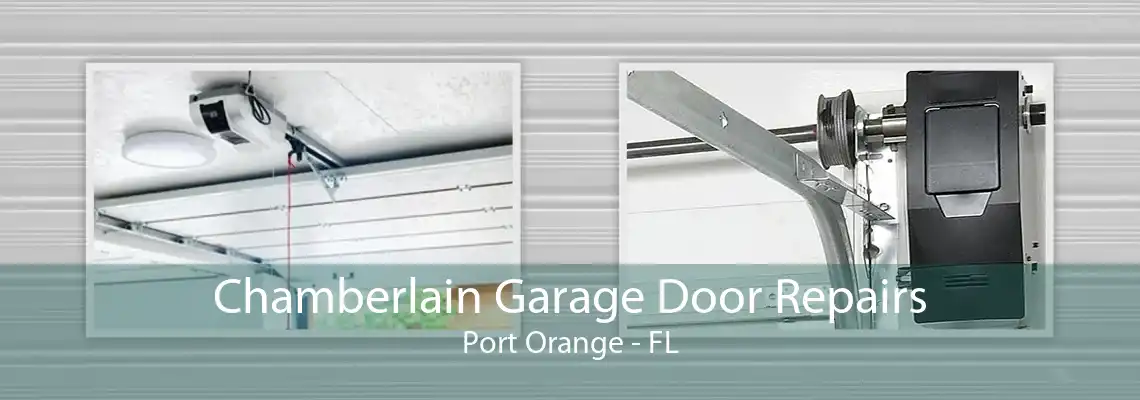 Chamberlain Garage Door Repairs Port Orange - FL