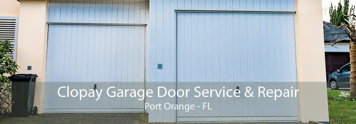 Clopay Garage Door Service & Repair Port Orange - FL