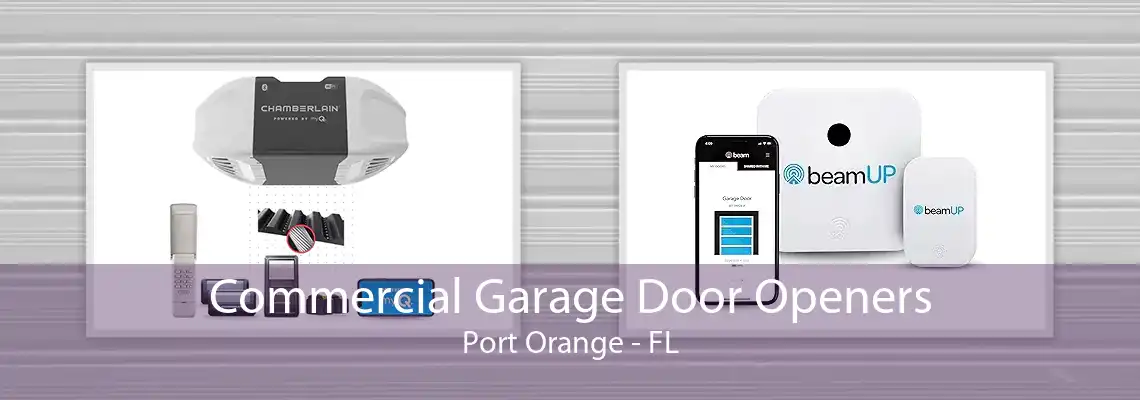 Commercial Garage Door Openers Port Orange - FL