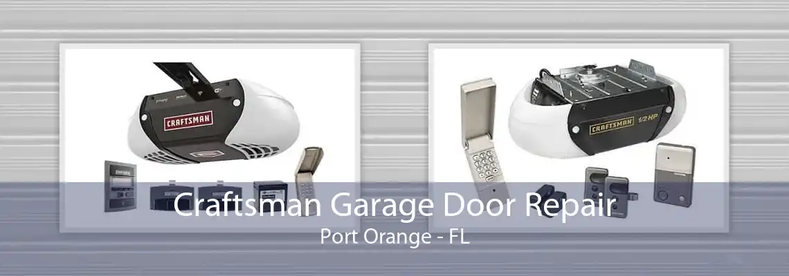 Craftsman Garage Door Repair Port Orange - FL