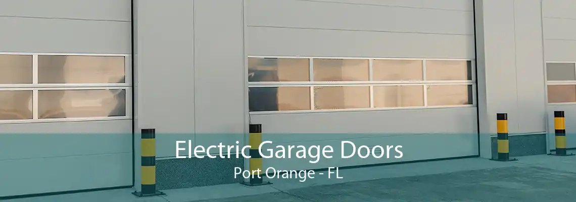 Electric Garage Doors Port Orange - FL