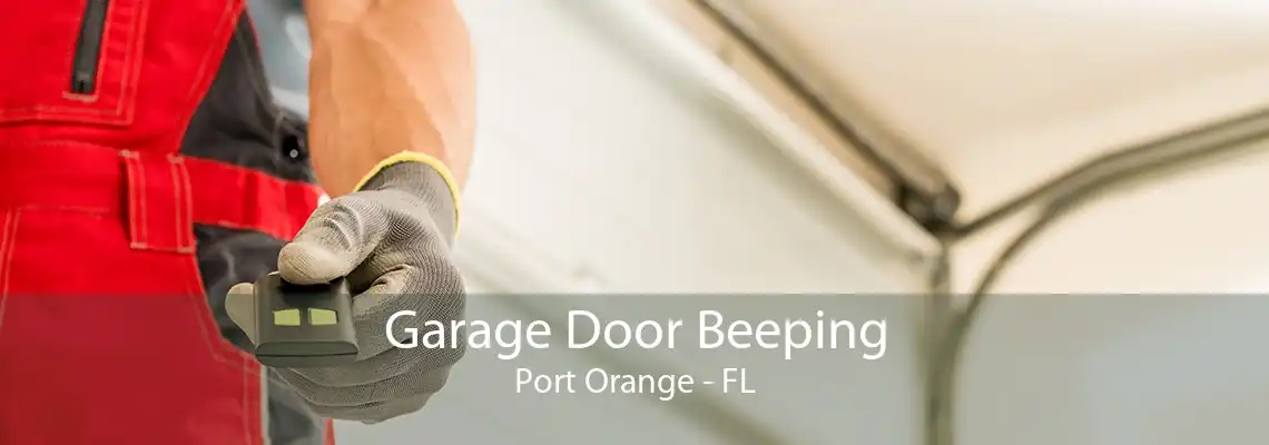 Garage Door Beeping Port Orange - FL