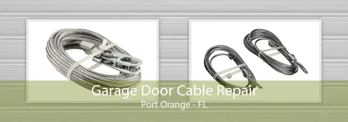 Garage Door Cable Repair Port Orange - FL