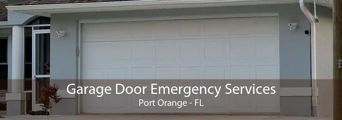 Garage Door Emergency Services Port Orange - FL