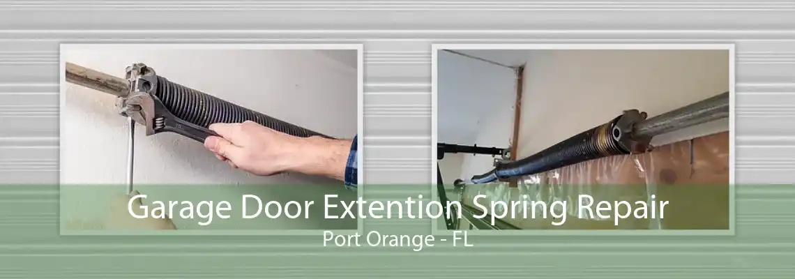 Garage Door Extention Spring Repair Port Orange - FL