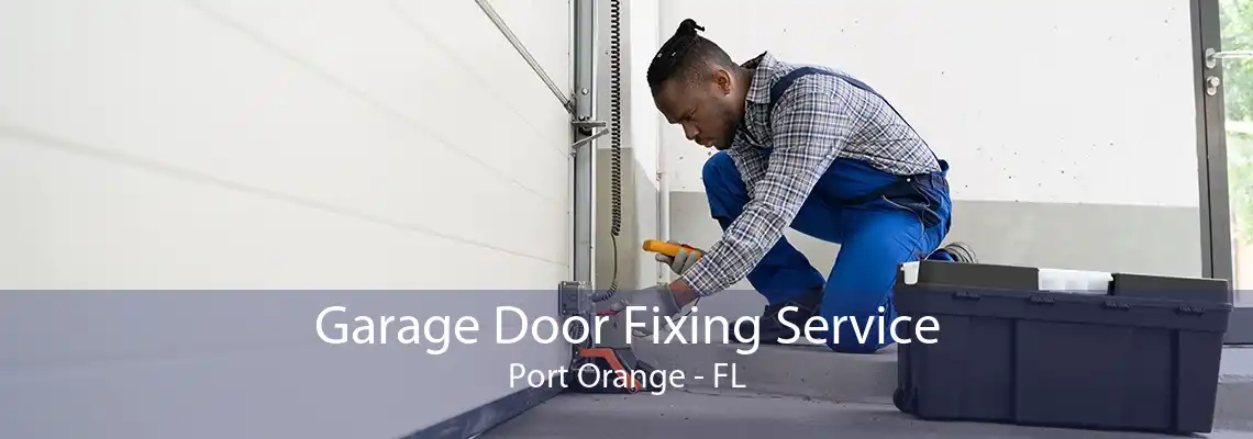 Garage Door Fixing Service Port Orange - FL