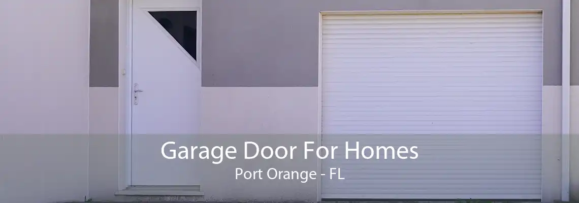 Garage Door For Homes Port Orange - FL