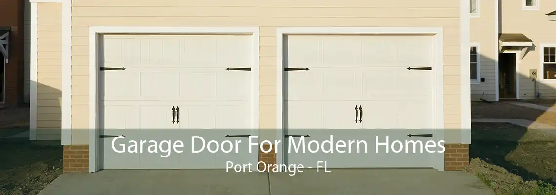 Garage Door For Modern Homes Port Orange - FL