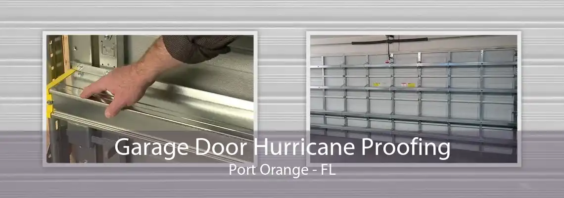 Garage Door Hurricane Proofing Port Orange - FL