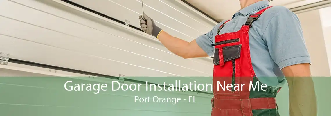 Garage Door Installation Near Me Port Orange - FL