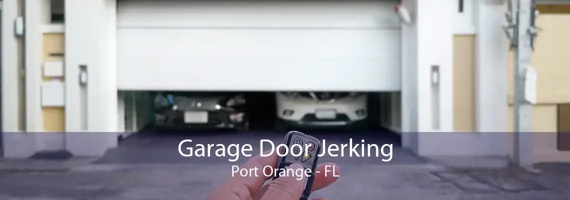 Garage Door Jerking Port Orange - FL