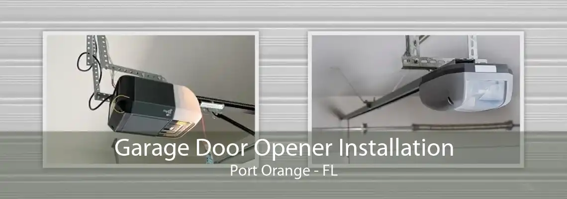 Garage Door Opener Installation Port Orange - FL