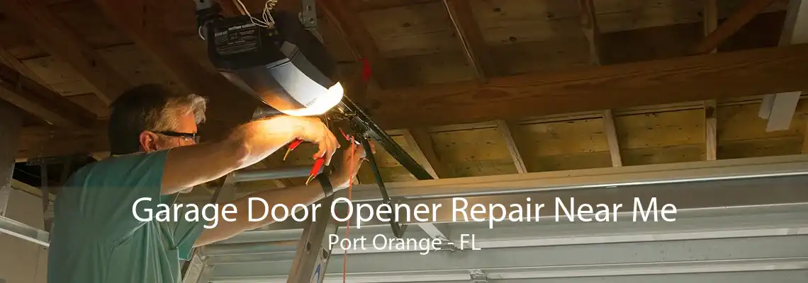 Garage Door Opener Repair Near Me Port Orange - FL