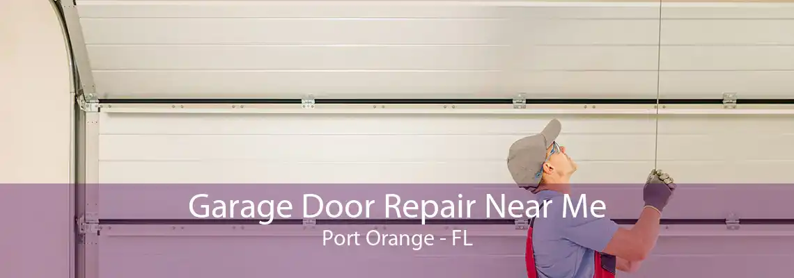 Garage Door Repair Near Me Port Orange - FL