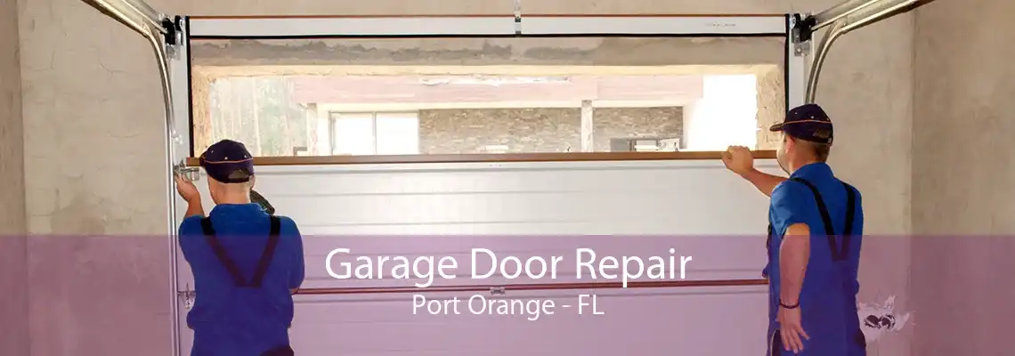 Garage Door Repair Port Orange - FL