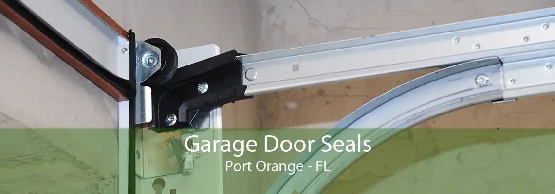 Garage Door Seals Port Orange - FL