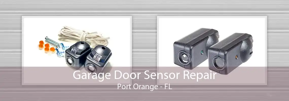 Garage Door Sensor Repair Port Orange - FL