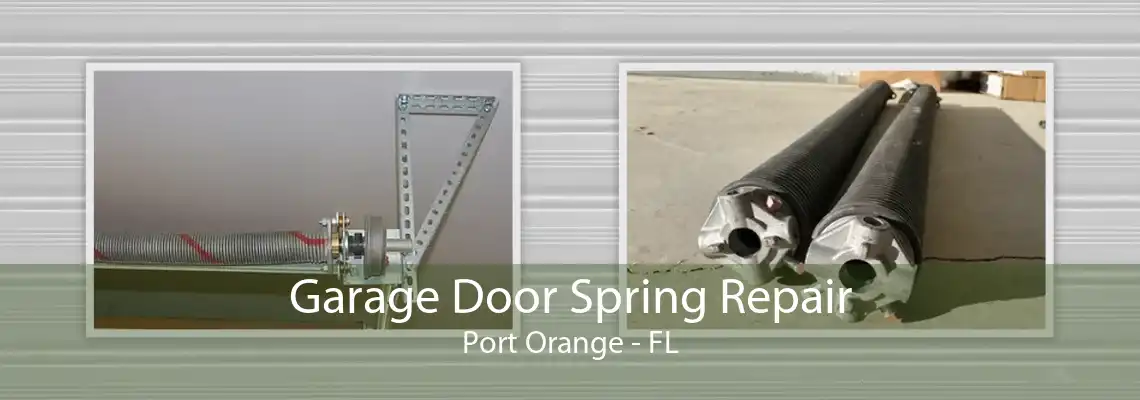 Garage Door Spring Repair Port Orange - FL