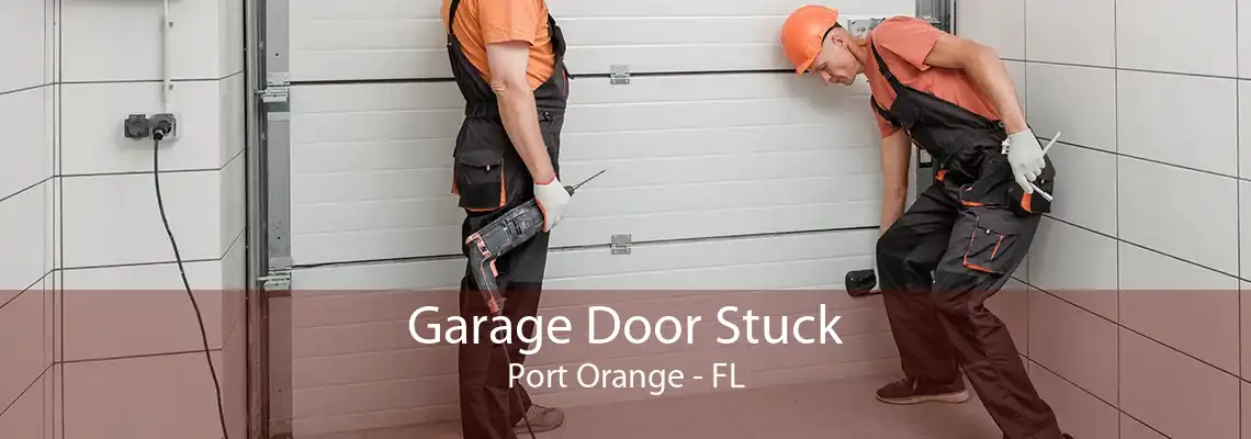 Garage Door Stuck Port Orange - FL