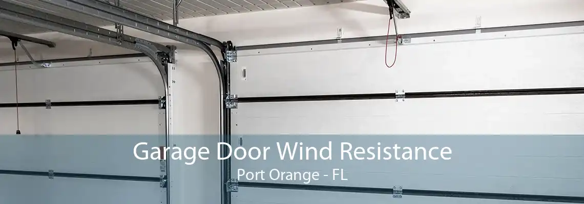 Garage Door Wind Resistance Port Orange - FL