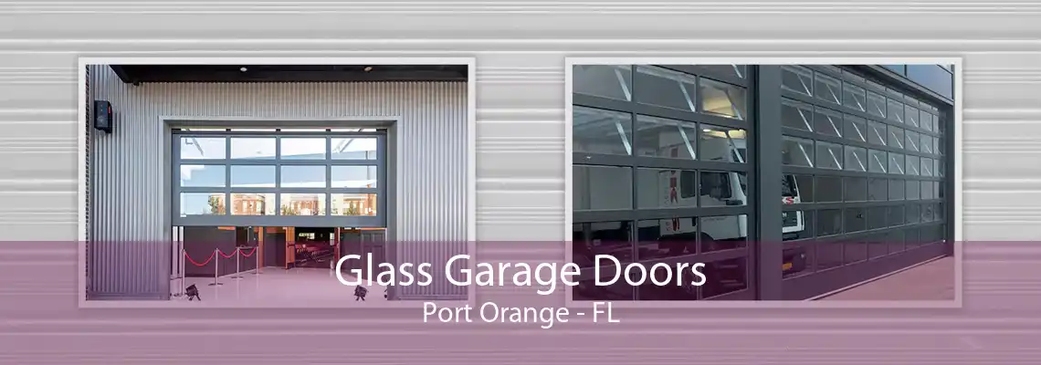 Glass Garage Doors Port Orange - FL