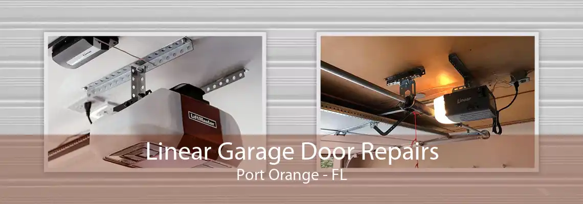 Linear Garage Door Repairs Port Orange - FL