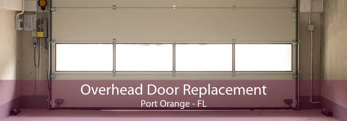 Overhead Door Replacement Port Orange - FL