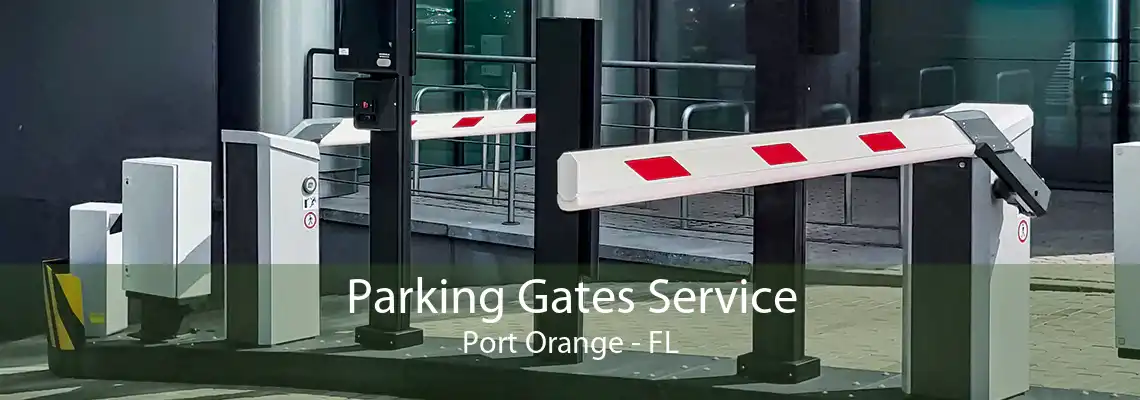 Parking Gates Service Port Orange - FL