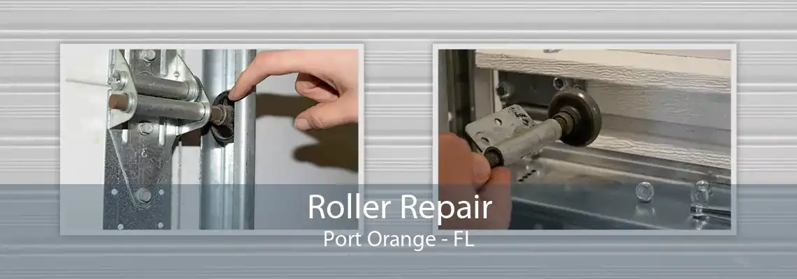 Roller Repair Port Orange - FL