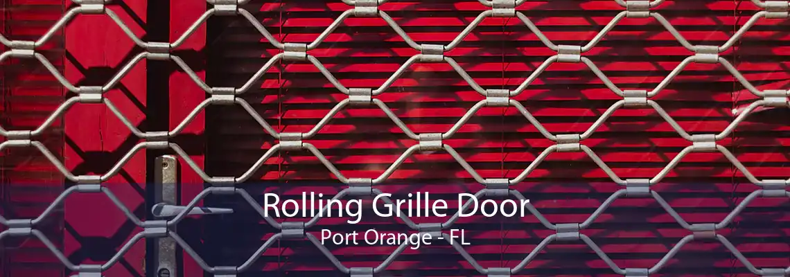 Rolling Grille Door Port Orange - FL