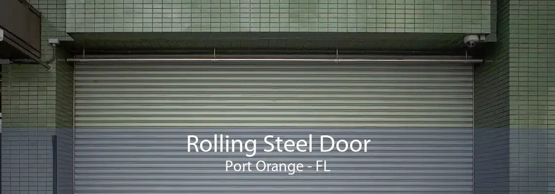 Rolling Steel Door Port Orange - FL