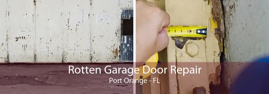 Rotten Garage Door Repair Port Orange - FL